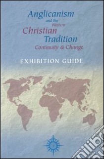 Anglicanism and the western christian tradition. Continuity & change libro