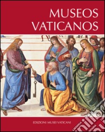 Musei Vaticani. Ediz. spagnola libro di Pomella Andrea