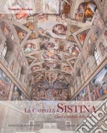 La Cappella Sistina. Cuore e simbolo della Chiesa: Lo scrigno del Papa-Gli affreschi del Quattrocento-La volta di Michelangelo-Il giudizio universale. Vol. 1-2-3-4 libro di Verdon Timothy