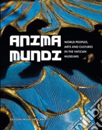 Anima Mundi World. Peoples, Arts and Cultures in the Vatican Museums libro di Mapelli Nicola