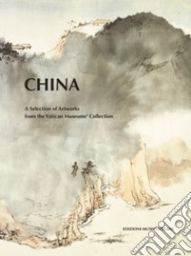 China. A selection of artworks from the vatican museums' collection libro di Fiussello Nadia