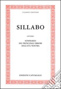 Sillabo. Sommario dei principali errori della nostra età libro di Vannoni G. (cur.)