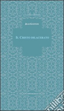 Il Cristo dilacerato. Crisi e Concili nella Chiesa libro di Guitton Jean