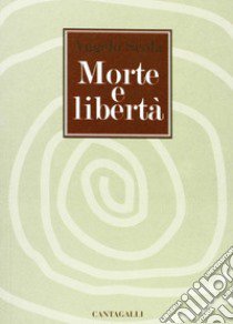 Morte e libertà libro di Scola Angelo