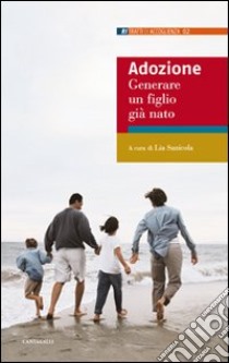 Adozione. Generare un figlio già nato libro di Sanicola L. (cur.)