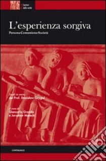 L'esperienza sorgiva. Persona, comunione, società libro di Grandis G. (cur.); Merecki J. (cur.)