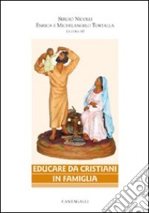 Educare da cristiani in famiglia libro di Nicolli S. (cur.)