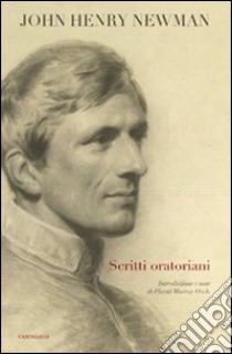 Scritti oratoriani libro di Newman John Henry