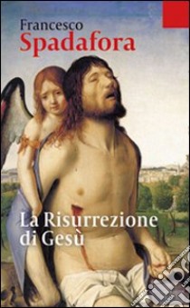 La Risurrezione di Gesù libro di Spadafora Francesco