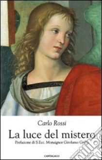 La luce del mistero libro di Rossi Carlo