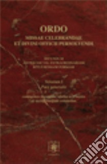 Ordo missae celebrandae et divini officii persolvendi secundum antiquam vel extraordinariam ritus romani foram iuxta calendarium ecclesiae universae libro di Di Sorco D. (cur.)