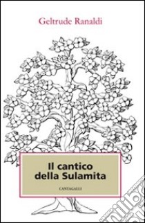 Il cantico della Sulamita libro di Ranaldi Geltrude