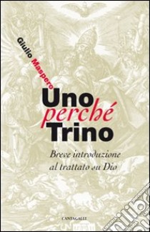 Uno perché trino. Breve introduzione al trattato su Dio libro di Maspero Giulio