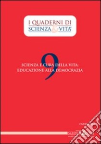 Scienza e cura della vita: educazione alla democrazia libro di Associazione Scienza & Vita (cur.)