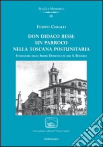 Don Didaco Bessi: un parroco nella Toscana postunitaria libro di Coralli Filippo