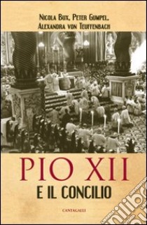 Pio XII e il Concilio libro di Bux Nicola; Teuffenbach Alexandra von; Gumpel Peter