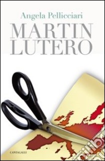 Martin Lutero libro di Pellicciari Angela