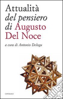 Attualità del pensiero di Augusto del Noce libro di Delogu A. (cur.)