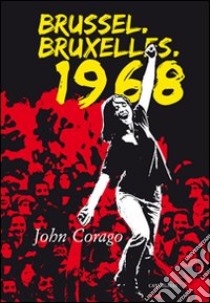 Brussel, Bruxelles, 1968 libro di Corago John