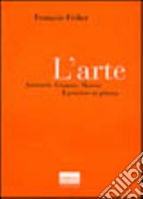 L'arte. Aristotele, Cézanne, Matisse. Il pensiero in pittura libro di Fédier François