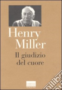 Il giudizio del cuore libro di Miller Henry