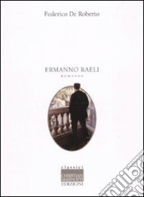 Ermanno Raeli libro di De Roberto Federico