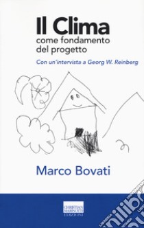 Il clima come fondamento del progetto libro di Bovati Marco; Reinberg Georg W.