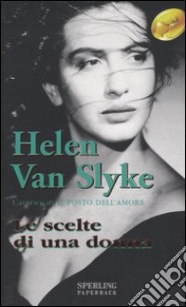 Le scelte di una donna libro di Van Slyke Helen - Elward James
