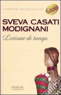 Lezione di tango libro di Casati Modignani Sveva