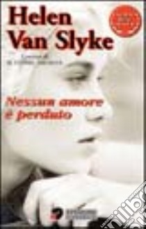 Nessun amore è perduto libro di Van Slyke Helen