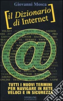 Il dizionario di Internet libro di Mosca Giovanni