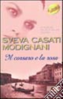 Il corsaro e la rosa libro di Casati Modignani Sveva