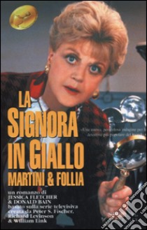 Martini & follia. La signora in giallo libro di Fletcher Jessica; Bain Donald