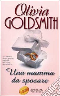 Una mamma da sposare libro di Goldsmith Olivia