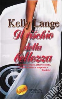 Il rischio della bellezza libro di Lange Kelly