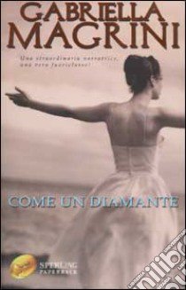 Come un diamante libro di Magrini Gabriella