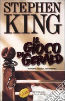 Il gioco di Gerald libro di King Stephen