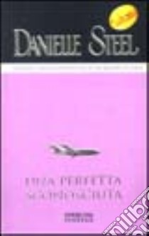 Una perfetta sconosciuta libro di Steel Danielle