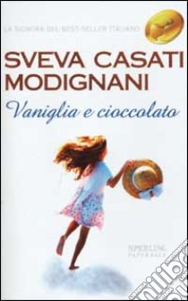 Vaniglia e cioccolato libro di Casati Modignani Sveva