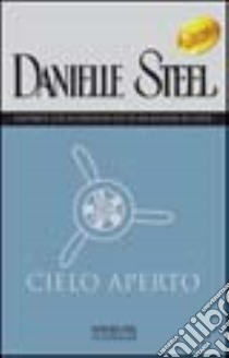 Cielo aperto libro di Steel Danielle