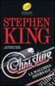 Christine. La macchina infernale libro di King Stephen