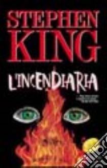 L'incendiaria libro di King Stephen