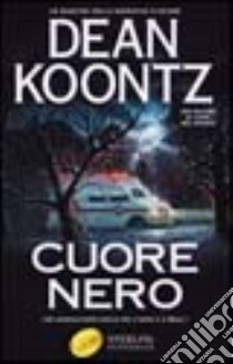 Cuore nero libro di Koontz Dean R.