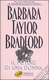 Il potere di una donna libro di Bradford Barbara Taylor