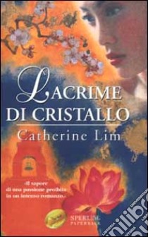 Lacrime di cristallo libro di Lim Catherine