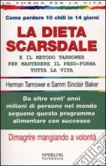 La dieta Scarsdale e il metodo Tarnower per mantenere il peso-forma tutta la vita libro di Tarnower Herman - Sinclair Baker Samm