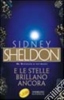 E le stelle brillano ancora libro di Sheldon Sidney