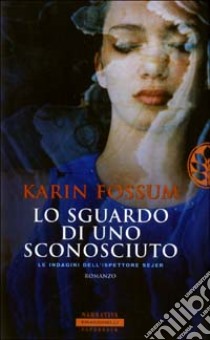 Lo sguardo di uno sconosciuto libro di Fossum Karin