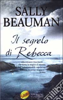 Il segreto di Rebecca libro di Beauman Sally