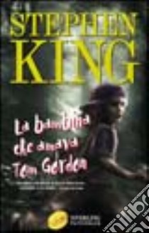 La bambina che amava Tom Gordon libro di King Stephen